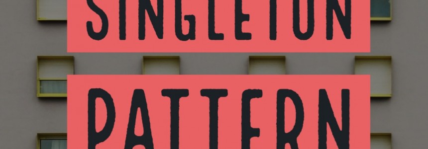 Java: Introduktion till designmönster: Singleton -   